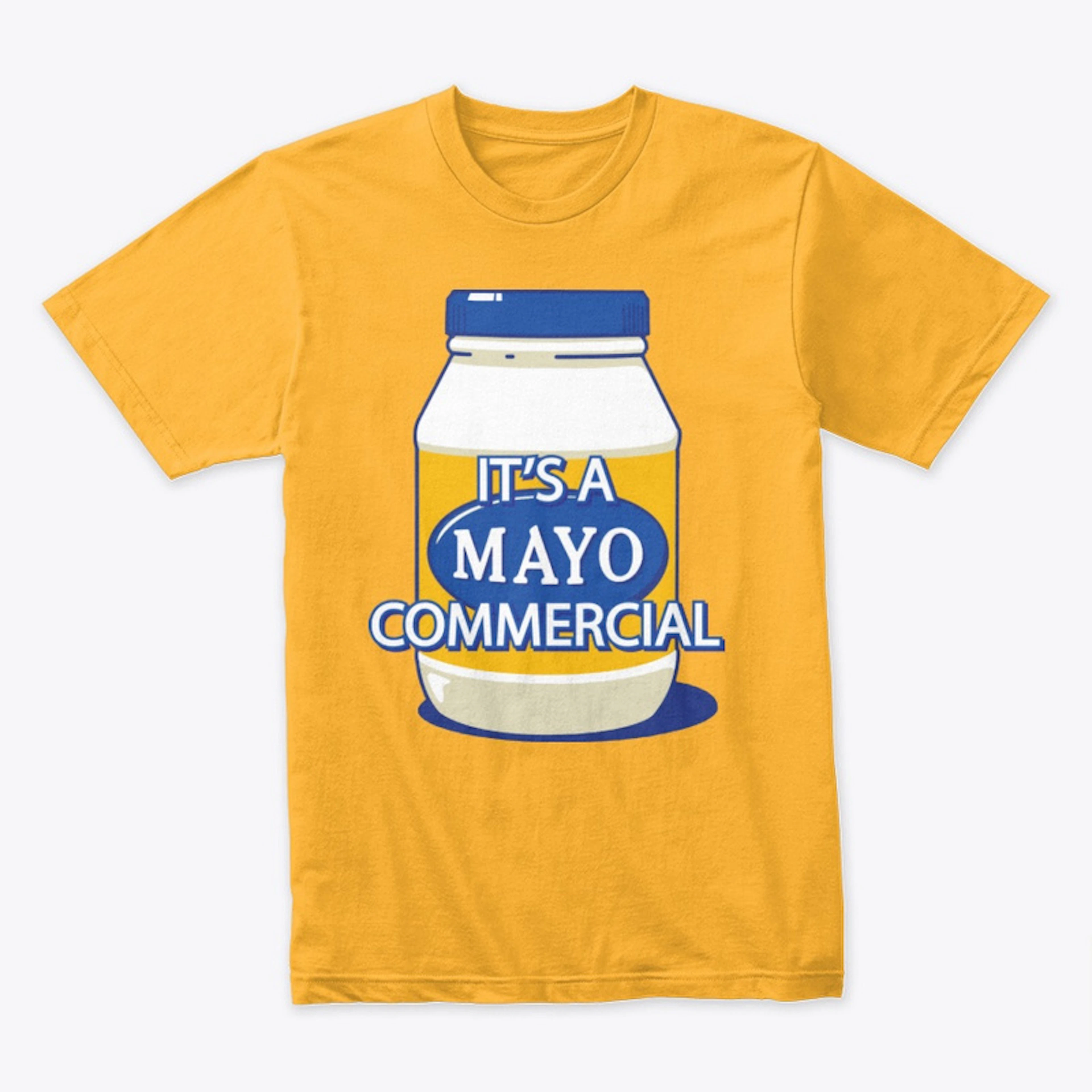 It's a MAYO commercial